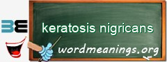 WordMeaning blackboard for keratosis nigricans